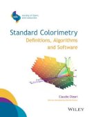 Claudio Oleari - Standard Colorimetry: Definitions, Algorithms and Software - 9781118894446 - V9781118894446