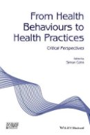 Simon Cohn - From Health Behaviours to Health Practices: Critical Perspectives - 9781118898390 - V9781118898390