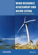 Matthew Huaiquan Zhang - Wind Resource Assessment and Micro-siting: Science and Engineering - 9781118900109 - V9781118900109
