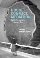 Laura Bear - Doubt, Conflict, Mediation: The Anthropology of Modern Time - 9781118903872 - V9781118903872