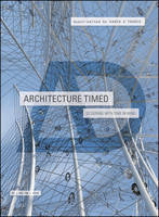 Karen A. Franck - Architecture Timed: Designing with Time in Mind - 9781118910641 - V9781118910641