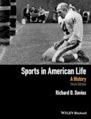 Richard O. Davies - Sports in American Life: A History - 9781118912379 - V9781118912379