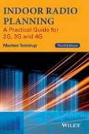 Morten Tolstrup - Indoor Radio Planning: A Practical Guide for 2G, 3G and 4G - 9781118913628 - V9781118913628