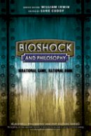 Luke Cuddy - BioShock and Philosophy: Irrational Game, Rational Book - 9781118915868 - V9781118915868