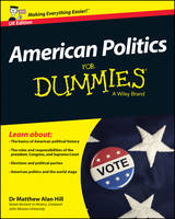 Matthew Alan Hill - American Politics For Dummies - UK - 9781118920510 - V9781118920510