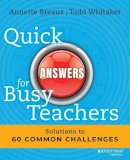 Annette Breaux - Quick Answers for Busy Teachers: Solutions to 60 Common Challenges - 9781118920626 - V9781118920626