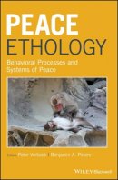 Peter Verbeek - Peace Ethology: Behavioral Processes and Systems of Peace - 9781118922514 - V9781118922514