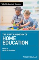 Milton Gaither (Ed.) - The Wiley Handbook of Home Education - 9781118926932 - V9781118926932