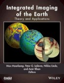 Max Moorkamp - Integrated Imaging of the Earth: Theory and Applications - 9781118929056 - V9781118929056