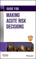 Ccps (Center For Chemical Process Safety) - Guide for Making Acute Risk Decisions - 9781118930212 - V9781118930212