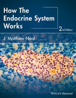 J. Matthew Neal - How the Endocrine System Works - 9781118931486 - V9781118931486