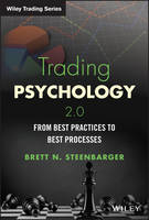 Brett N. Steenbarger - Trading Psychology 2.0: From Best Practices to Best Processes - 9781118936818 - V9781118936818