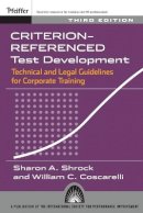 Sharon A. Shrock - Criterion-referenced Test Development: Technical and Legal Guidelines for Corporate Training - 9781118943403 - V9781118943403