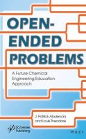 James Patrick Abulencia - Open-Ended Problems: A Future Chemical Engineering Education Approach - 9781118946046 - V9781118946046