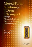 Laurent Simon - Closed-Form Solutions for Drug Transport Through Controlled-Release Devices in Two and Three Dimensions - 9781118947258 - V9781118947258