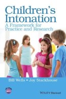 Bill Wells - Children´s Intonation: A Framework for Practice and Research - 9781118947623 - V9781118947623