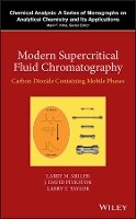 Larry M. Miller - Modern Supercritical Fluid Chromatography: Carbon Dioxide Containing Mobile Phases - 9781118948392 - V9781118948392
