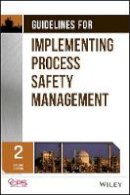 Ccps - Guidelines for Implementing Process Safety Management - 9781118949481 - V9781118949481
