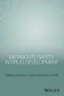 Suzanne L. Iverson - Metabolite Safety in Drug Development - 9781118949658 - V9781118949658