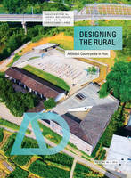 Joshua Bolchover - Designing the Rural: A Global Countryside in Flux - 9781118951057 - V9781118951057