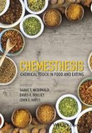 Shane T. Mcdonald - Chemesthesis: Chemical Touch in Food and Eating - 9781118951736 - V9781118951736