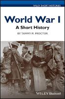 Tammy M. Proctor - World War I: A Short History - 9781118951927 - V9781118951927