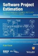 Alain Abran - Software Project Estimation: The Fundamentals for Providing High Quality Information to Decision Makers - 9781118954089 - V9781118954089
