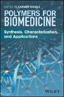 Carmen Scholz - Polymers for Biomedicine: Synthesis, Characterization, and Applications - 9781118966570 - V9781118966570