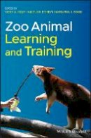 Melfi, Vicky A.; Dorey, Nicole - Zoo Animal Learning and Training - 9781118968536 - V9781118968536