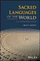 Brian P. Bennett - Sacred Languages of the World: An Introduction - 9781118970782 - V9781118970782