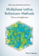 Haibo Huang - Multiphase Lattice Boltzmann Methods: Theory and Application - 9781118971338 - V9781118971338