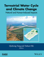 Qiuhong Tang - Terrestrial Water Cycle and Climate Change: Natural and Human-Induced Impacts - 9781118971765 - V9781118971765