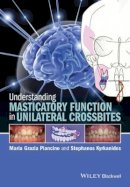 Maria Grazia Piancino - Understanding Masticatory Function in Unilateral Crossbites - 9781118971871 - V9781118971871