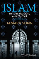 Tamara Sonn - Islam: History, Religion, and Politics - 9781118972304 - V9781118972304