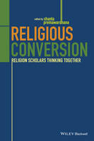 Shanta Premawardhana - Religious Conversion: Religion Scholars Thinking Together - 9781118972380 - V9781118972380