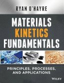Ryan O´hayre - Materials Kinetics Fundamentals - 9781118972892 - V9781118972892