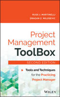 Russ J. Martinelli - Project Management ToolBox: Tools and Techniques for the Practicing Project Manager - 9781118973127 - V9781118973127