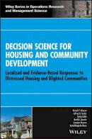 Michael P. Johnson - Decision Science for Housing and Community Development: Localized and Evidence-Based Responses to Distressed Housing and Blighted Communities - 9781118974995 - V9781118974995