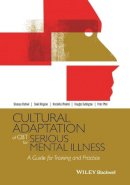 Shanaya Rathod - Cultural Adaptation of CBT for Serious Mental Illness: A Guide for Training and Practice - 9781118976197 - V9781118976197