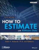Rsmeans - How to Estimate with RSMeans Data: Basic Skills for Building Construction - 9781118977965 - V9781118977965