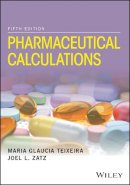 Teixeira, Maria Glaucia, Zatz, Joel L. - Pharmaceutical Calculations - 9781118978511 - V9781118978511