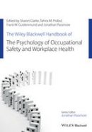 Sharon Clarke - The Wiley Blackwell Handbook of the Psychology of Occupational Safety and Workplace Health - 9781118978986 - V9781118978986
