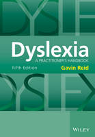 Gavin Reid - Dyslexia: A Practitioner´s Handbook - 9781118980040 - V9781118980040
