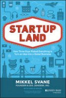 Mikkel Svane - Startupland: How Three Guys Risked Everything to Turn an Idea into a Global Business - 9781118980811 - V9781118980811