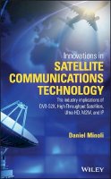 Daniel Minoli - Innovations in Satellite Communications and Satellite Technology: The Industry Implications of DVB-S2X, High Throughput Satellites, Ultra HD, M2M, and IP - 9781118984055 - V9781118984055