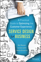 Ben Reason - Service Design for Business: A Practical Guide to Optimizing the Customer Experience - 9781118988923 - V9781118988923