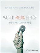 Robert S. Fortner - World Media Ethics: Cases and Commentary - 9781118990001 - V9781118990001