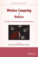  - Wireless Computing in Medicine: From Nano to Cloud with Ethical and Legal Implications (Nature-Inspired Computing Series) - 9781118993590 - V9781118993590