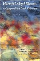 Sandra E. Shumway (Ed.) - Harmful Algal Blooms: A Compendium Desk Reference - 9781118994658 - V9781118994658