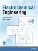 Thomas F. Fuller - Electrochemical Engineering - 9781119004257 - V9781119004257